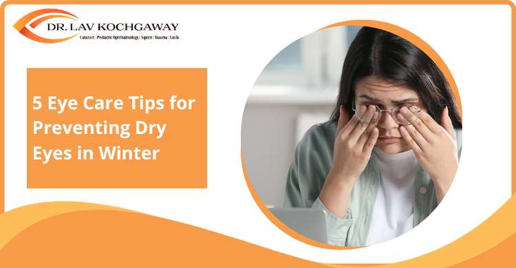 5 Eye Care Tips for Preventing Dry Eyes in Winter