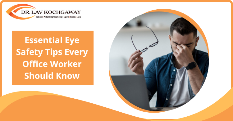 Essential Eye Safety Tips Every Office Worker Should Know