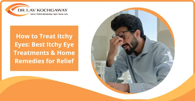 How to Treat Itchy Eyes: Best Itchy Eye Treatments & Home Remedies for Relief