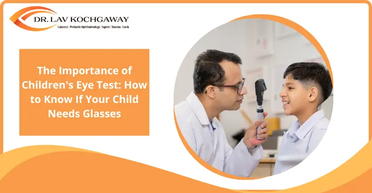 The Importance of Children’s Eye Test: How to Know If Your Child Needs Glasses